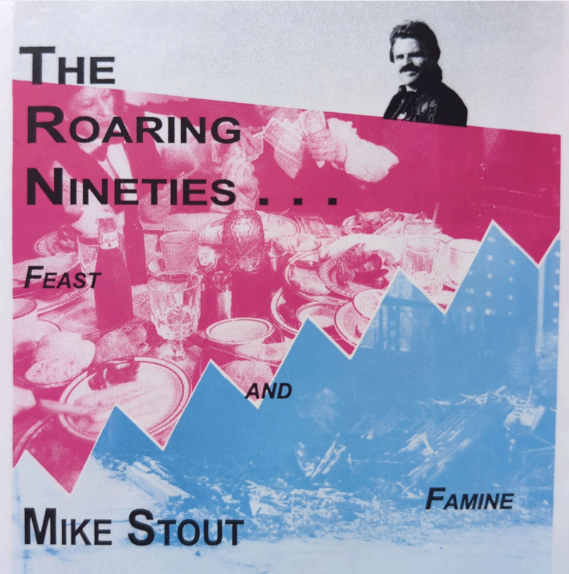 The Roaring Nineties...Feast and Famine